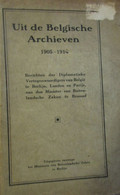 Uit De Belgische Archiefen 1905-1914 - Diplomatie - Buitenlandse Zaken - Berlijn Londen Oorlog - History