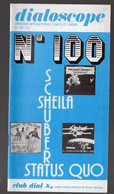 Catalogue De Disques  DIALOSCOPE N° 100 : SHUBERT / SHEILA /  STATUS  QUO  En Couverture  (M3607) - Advertising