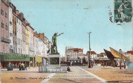 CPA Toulon - Carré Du Port - Oblitéré En 1911 à St Die - Toulon