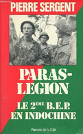 Paras-légion Le 2ème B.E.P. En Indochine. - Sergent Pierre - 1982 - Français