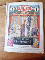 Année 1933  GUIGNOL Cinéma De La Jeunesse ...mais Pas Que ! (Mon Oncle Empereur ! ,Quelqu'un Troubla La Fête, BD, Etc ) - Riviste & Cataloghi