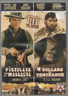 "PISTOLETS POUR UN MASSACRE"  Et " 4 DOLLARS DE VENGEANCE"    2 Films  C23 - Western / Cowboy