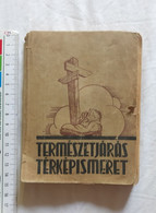 Természetjárás Térképismeret 1941 WWII WW2 HUNGARY BOY SCOUT SCOUTS BOOK Hiking Cartography SCOUTING Cserkészet MAGYAR - Livres Anciens