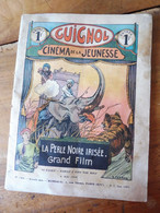 Année 1930 GUIGNOL Cinéma De La Jeunesse ..mais Pas Que ! (La Perle Noire Irisée, L'un D'eux Partit.. , BD, Etc ) - Revistas & Catálogos