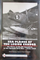 Sea Planes Of The Legion Condor - The Story Of AS./88 Squadron In The Spanish Civil War 1936-1939 - Vehículos