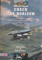 Check The Horizon - De Koninklijke Luchtmacht En Het Conflict In Voormalig Joegoslavië 1991-1995 - Otros & Sin Clasificación