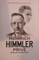 Heinrich Himmler Privé - Brieven Aan Zijn Vrouw 1927-1945 - Weltkrieg 1939-45