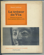 Le Trésor De Vix, Par René Joffroy - Histoire Et Portée D'une Grande Découverte - Archeology