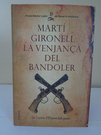 La Venjança Del Bandoler. Martí Gironell. Premi Nèstor Luján De Novel·la Històrica. Editorial Columna. 2008. - Cultural
