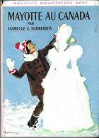 BIBLIOTHEQUE ROSE 1966 - MAYOTTE AU CANADA PAR ISABELLE G SCHREIBER,  ILLUSTRATIONS D ALBERT CHAZELLE VOIR LES SCANNERS - Bibliothèque Rose