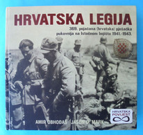 WW2 - CROATIA LEGION ON EASTERN FRONT (Hrvatska Legija 369. Pukovnija) Russia Germany Kroatien Croatie RARE BOOK - Altri & Non Classificati