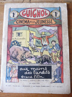 Année 1930 GUIGNOL Cinéma De La Jeunesse ..mais Pas Que ! (Aux Mains Des Bandits, Grand Film; Du Tac Au Tac; BD, Etc ) - Tijdschriften & Catalogi