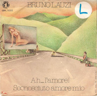 BRUNO LAUZI 45 GIRI  Del 1978 AH...L'AMORE / SCONOSCIUTO AMORE MIO - NUMERO UNO ZBN 7055 - Other - Italian Music