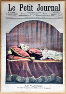 Le Petit Journal N°663 2/08/1903 Au Vatican Le Corps Du Pape Léon XIII Sur Le Lit De Parade/Chapelle Du Saint Sacrement - Le Petit Journal