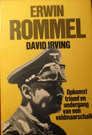 Erwin Rommel - Door D. Irving Opkomst, Triomf En Ondergang Van Een Velmaarschalk - 1940-1945 - Oorlog 1939-45