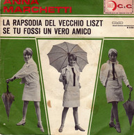 ANNA MARCHETTI 45 GIRI DEL 1966 LA RAPSODIA DEL VECCHI LISZT / SE TU FOSSI UN VERO AMICO - Other - Italian Music