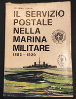 PIRONI, O.(1976) IL SERVIZIO POSTALE DELLA MARINA MILITARE 1892-1920 - Philatelie Und Postgeschichte