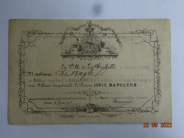 DOCUMENT  VILLE DE LA ROCHELLE  17 BAL DONNE LE 12 / 10 / 1852 EN L'HONNEUR SON ALTESSE IMPERIALE PRINCE LOUIS NAPOLEON - Historical Documents