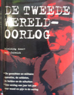 De Tweede Wereldoorlog - De Gevechten En Militaire Operaties, De Soldaten, De Helden En De Schurken ... 1940-1945 - Oorlog 1939-45