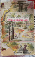 Ces Hommes Qu'on Appelle ANTHROPOPHAGES Par M.H. Lelong - Soziologie