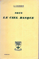 " SOUS LE CIEL BASQUE " Par A. CAUZIQUE - Baskenland