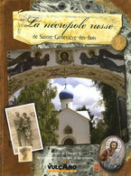 La Nécropole Russe De Sainte-geneviève-des-bois De Amis De Ste Geneviève Des Bois (2008) - Godsdienst