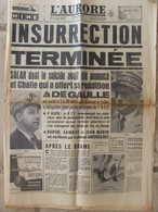 Journal L'Aurore (26 Avril 1961) Algérie Insurrection Terminée - Salan Et Challe - - Desde 1950