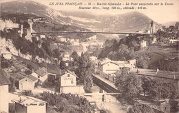 CPA LE JURA FRANCAIS - Saint Claude - Le Pont Suspendu Sur Le Tacon - Façade La Pipe - Saint Claude