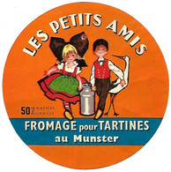 Etiqu.Fromage Pour Tartines Au Munster LES PETITS AMIS Portions Au Dos - Formaggio