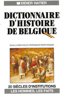 Dictionnaire D’histoire De Belgique » - Ed. Didier Hatier – Bxl (1988) - Belgique