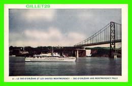 CHUTES MONTMORENCY, QUÉBEC - BATEAU LE DUC-D'ORLÉANS ET LES CHUTES - LORENZO AUDET ENR. ÉDITEUR No 31 - - Montmorency Falls