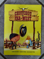 Chouchou Au Far-west - Grands Albums Hachette - TTB - Hachette