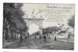 CPA Arc De Triomphe De La Communauté GREEQUE Construite à L'occasion De L'arrivée De S.M.I Le Sultan à Salonique - Greece