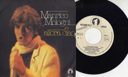 MANRICO MOLOGNI 45 Giri PROMO DEL 1979 E ALLORA CIAO / MA TU MI VUOI - NUMERO UNO ZBN 7119 - Altri - Musica Italiana