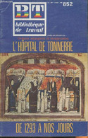 Bibliothèque De Travail N°852- 30 Octobre 1977-Sommaire: L'hôpital De Tonnerre De 1293 à Nos Jours- L'organisation De L' - Autre Magazines