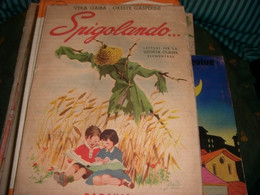SUSSIDIARIO "SPIGOLANDO" LETTURE PER LA CLASSE V -PARAVIA 1950-PRIMA EDIZIONE - Bambini