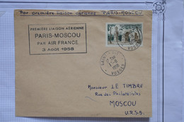 AQ22  FRANCE BELLE LETTRE  1958 1ER VOL  PARIS MOSCOU URSS   ++AEROPHILATELIE+ AFFRANCH.PLAISANT - 1960-.... Storia Postale