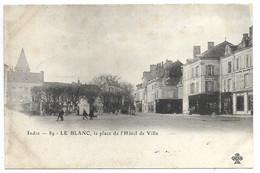 CPA 36 INDRE LE BLANC   La Place De L'Hôtel De Ville - Le Blanc