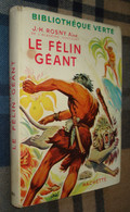 BIBLIOTHEQUE VERTE N°280 : Le Félin Géant /J.-H. Rosny Aîné - Jaquette 1956 [3] - Bibliotheque Verte