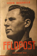 Feldpost - Par Léon Degrelle - Editions Rex - 1944 - Oostfront - Histoire