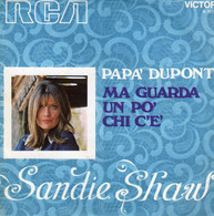 SANDIE SHAW 45 GIRI DEL 1967 PAPA' DUPONT / MA GUARDA UN PO' CHI C'E' - Altri - Musica Italiana