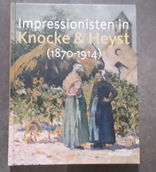 Impressionisten In Knocke & Heyst (1870-1914) Door Danny Lannoy, Frieda Devinck, Thérèse Thomas, 2007, Oostkamp, 224 Pp. - Andere