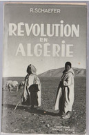 RR. Schaefer Révolution En Algérie édition France Empire Avec Jaquette  1956 414 Pages - Français