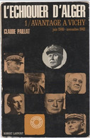 L'Echiquier D'Alger 1 Avantage à Vichy Claude Paillat (1A) Couverture Usée  414 Pages 1966 - Français