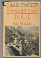 Jean Pouget Bataillon R.A.S. Algérie Petite Déchirure De La Jaquette - 381 Pages 1982 - Français