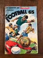 Les Cahiers De L'EQUIPE Présentent FOOTBALL 1965 * Livret 240 Pages Illustré Par Paul ORDNER * Football Foot équipes - Soccer