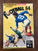 Les Cahiers De L'EQUIPE Présentent FOOTBALL 1964 * Livret 240 Pages Illustré Par Paul ORDNER * Football Foot équipes - Fussball