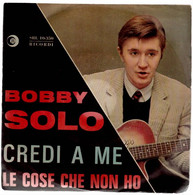 BOBBY SOLO    " Credi A Me "  RICORDI SRL 10-350     ITALIE - Altri - Musica Italiana