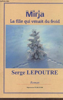La Fille Qui Venait Du Froid, Mirja- Roman - Lepoutre Serge - 2005 - Other