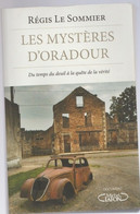 Les Mystères D'Oradour Du Temps Du Deuil à La Quête De La Vérité, Régis Le Sommier (13A) - Français